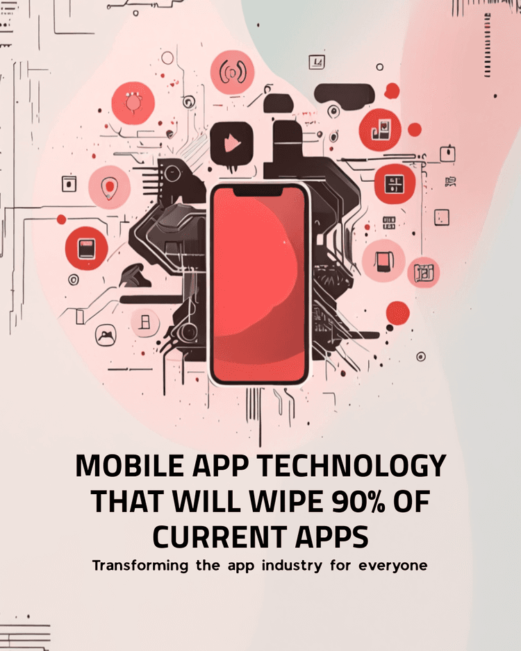 Mobile App Technology That Will wipe 90% of Current Apps 