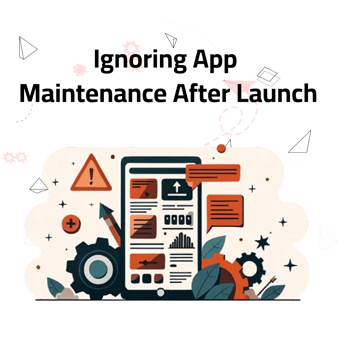 Ignoring App Maintenance After Launch? Here’s Why That’s a Costly ...