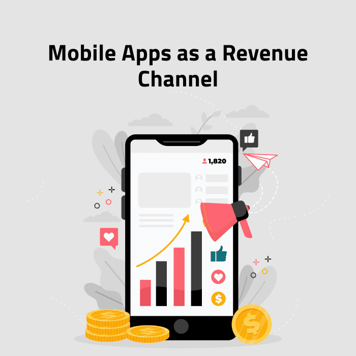 Mobile Apps as a Revenue Channel 