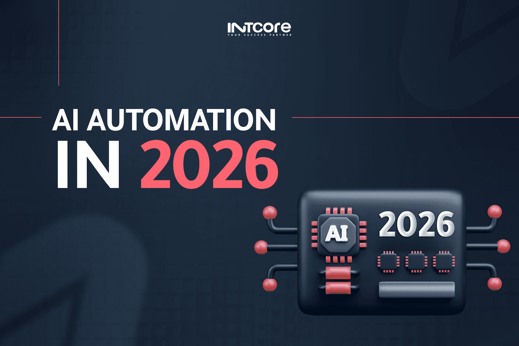 AI Automation in 2026: The Smart Way Businesses Scale Faster 