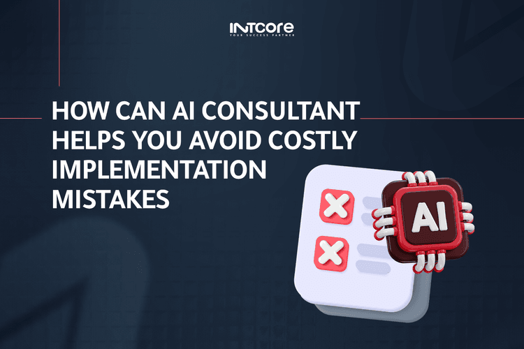 How an AI Consultant Helps You Avoid Costly Implementation Mistakes 