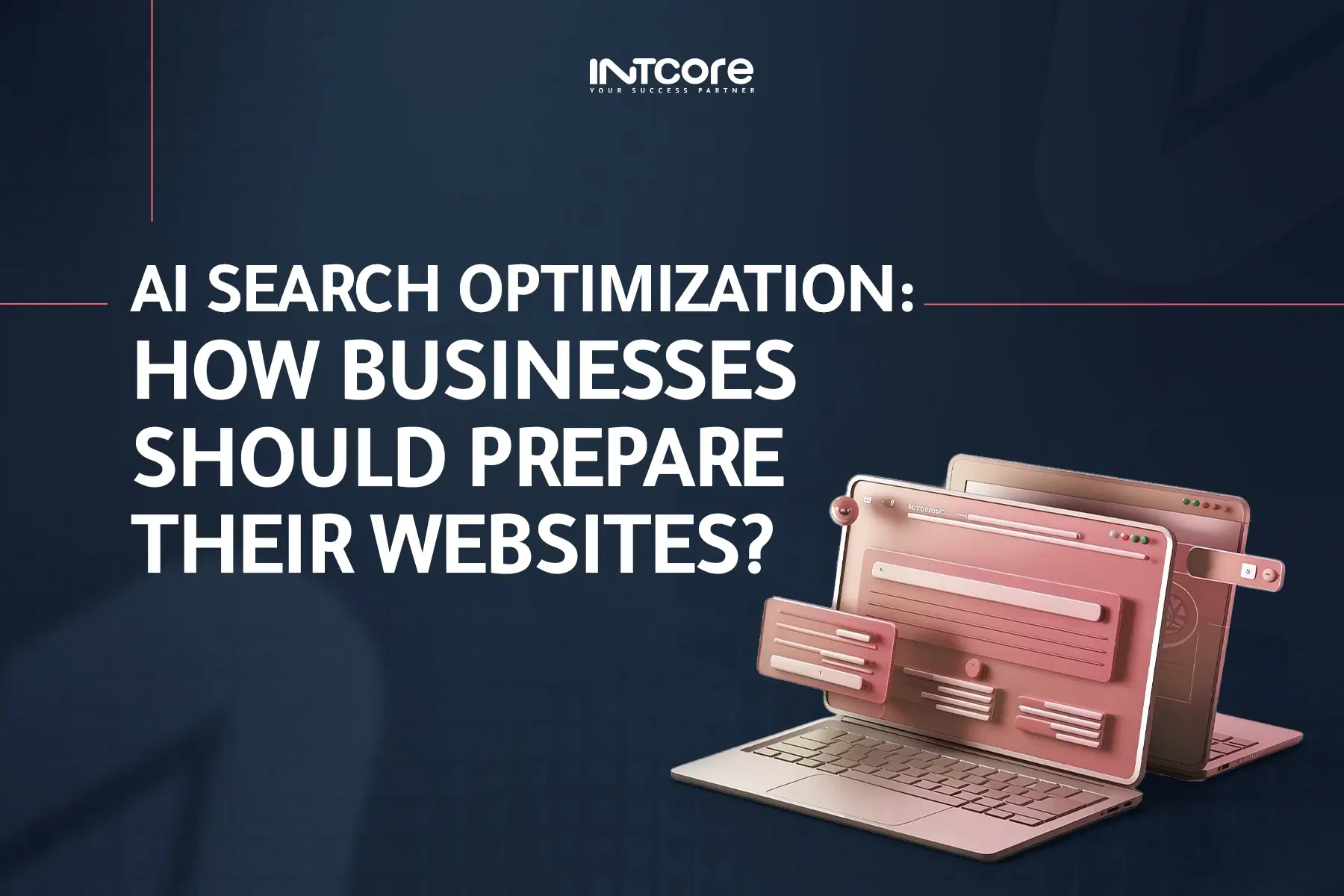 AI Search Optimization: How Businesses Should Prepare Their Websites in 2026 