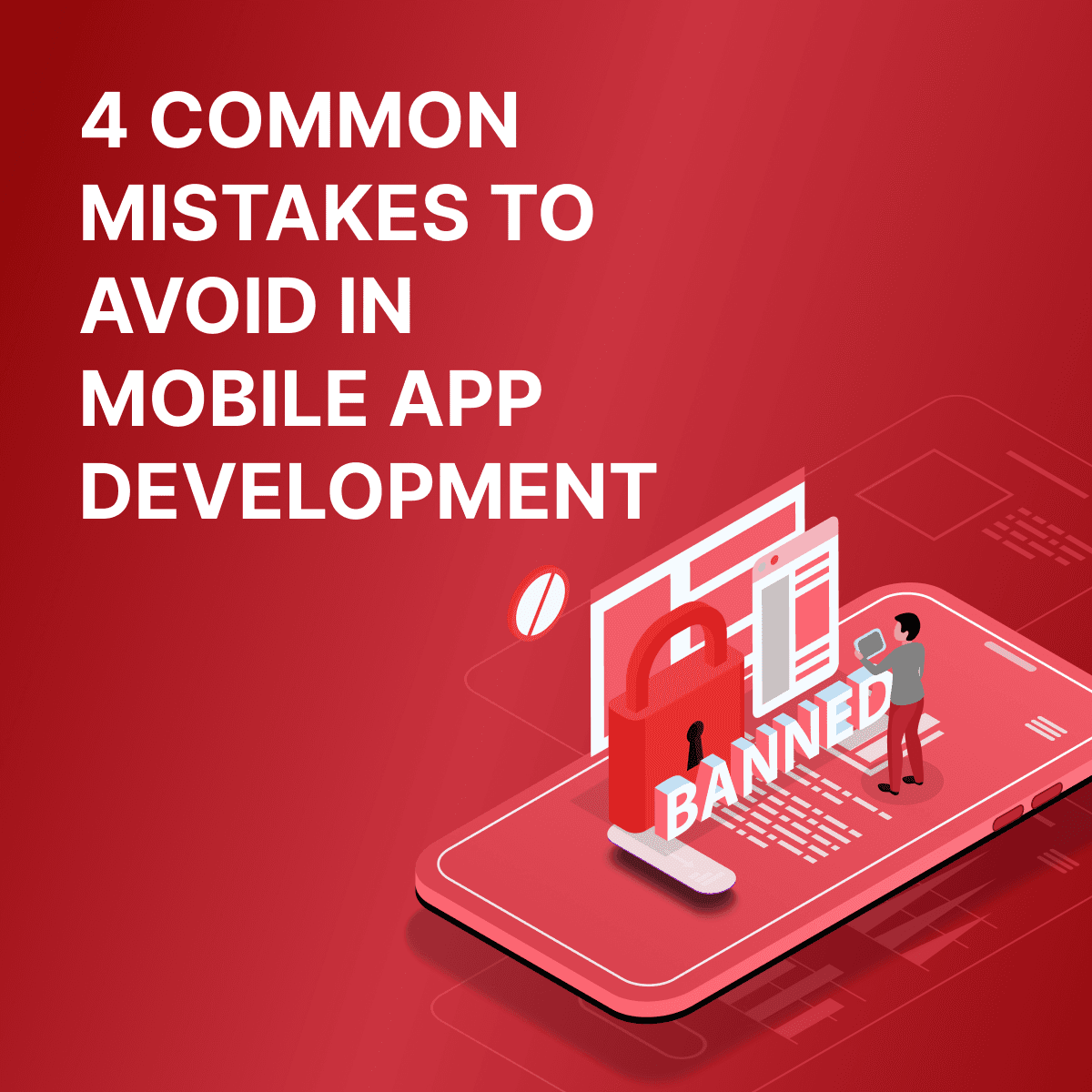 4 common mistakes to avoid in mobile application development 4 common mistakes to avoid in mobile application development