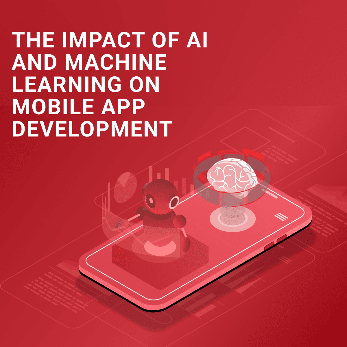 5 Impacts Artificial Intelligence and Machine Learning has on Mobile App Development