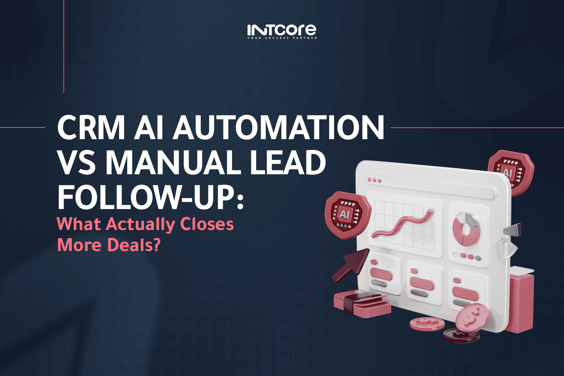 CRM AI Automation vs Manual Lead Follow-Up: What Actually Closes More Deals? CRM AI Automation vs Manual Lead Follow-Up: What Actually Closes More Deals?