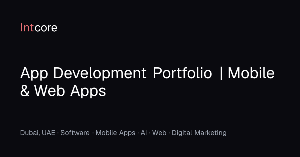 App Development Portfolio | Mobile & Web Apps | Intcore