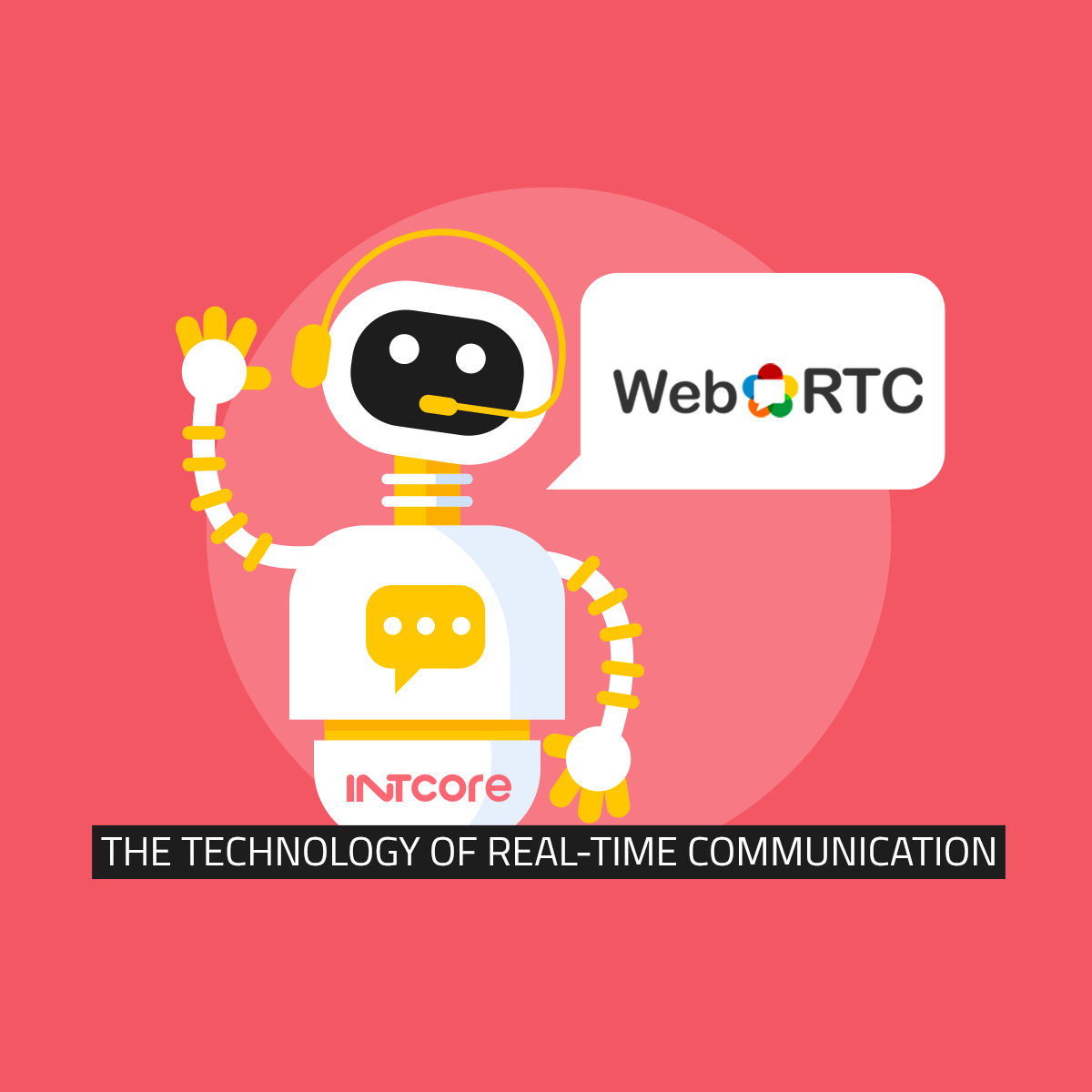 The Technology of Real-Time Communication- WebRTC